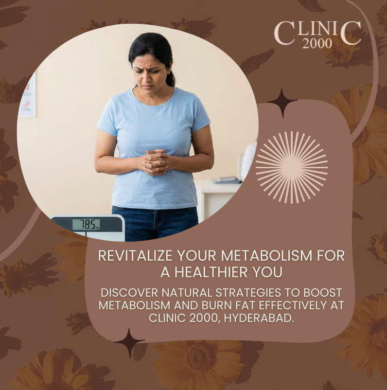 Natural Ways to Speed Up Metabolism: A Complete Guide by Clinic 2000 Hyderabad