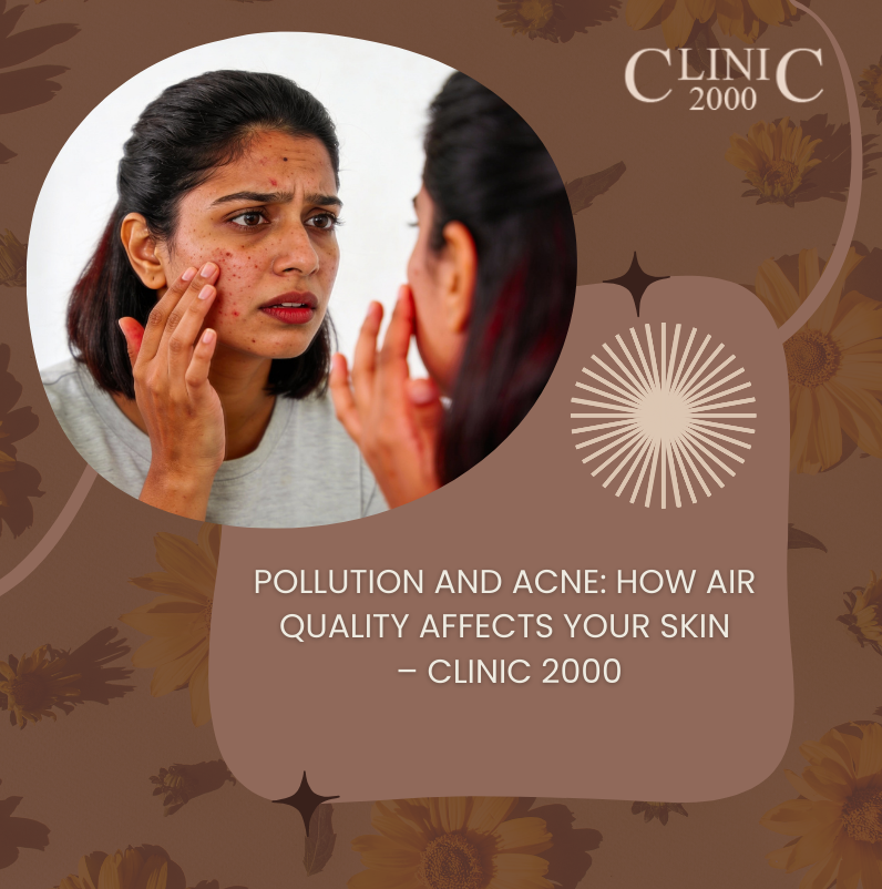 Pollution and Acne: How Air Quality Affects Your Skin | Clinic 2000